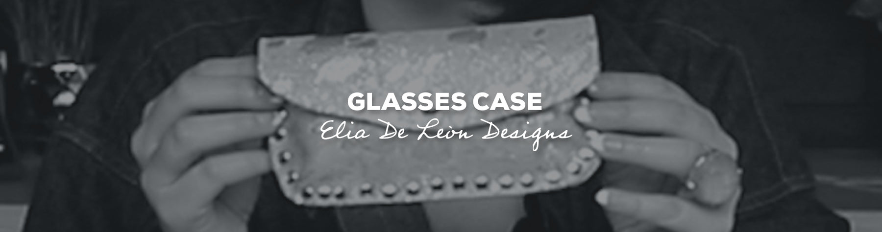 Gift Idea: Glasses Case with Elia De Leòn