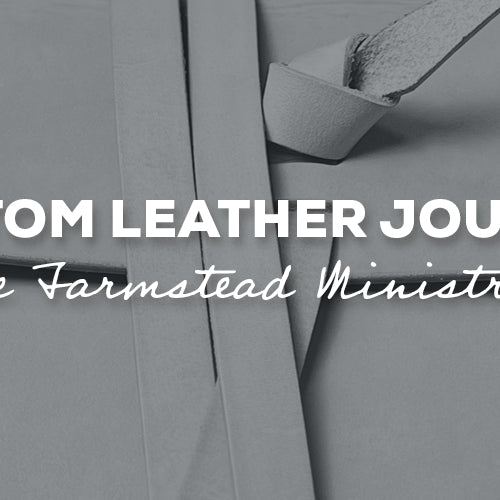 Gift Idea: Leather Journal with The Farmstead Ministries